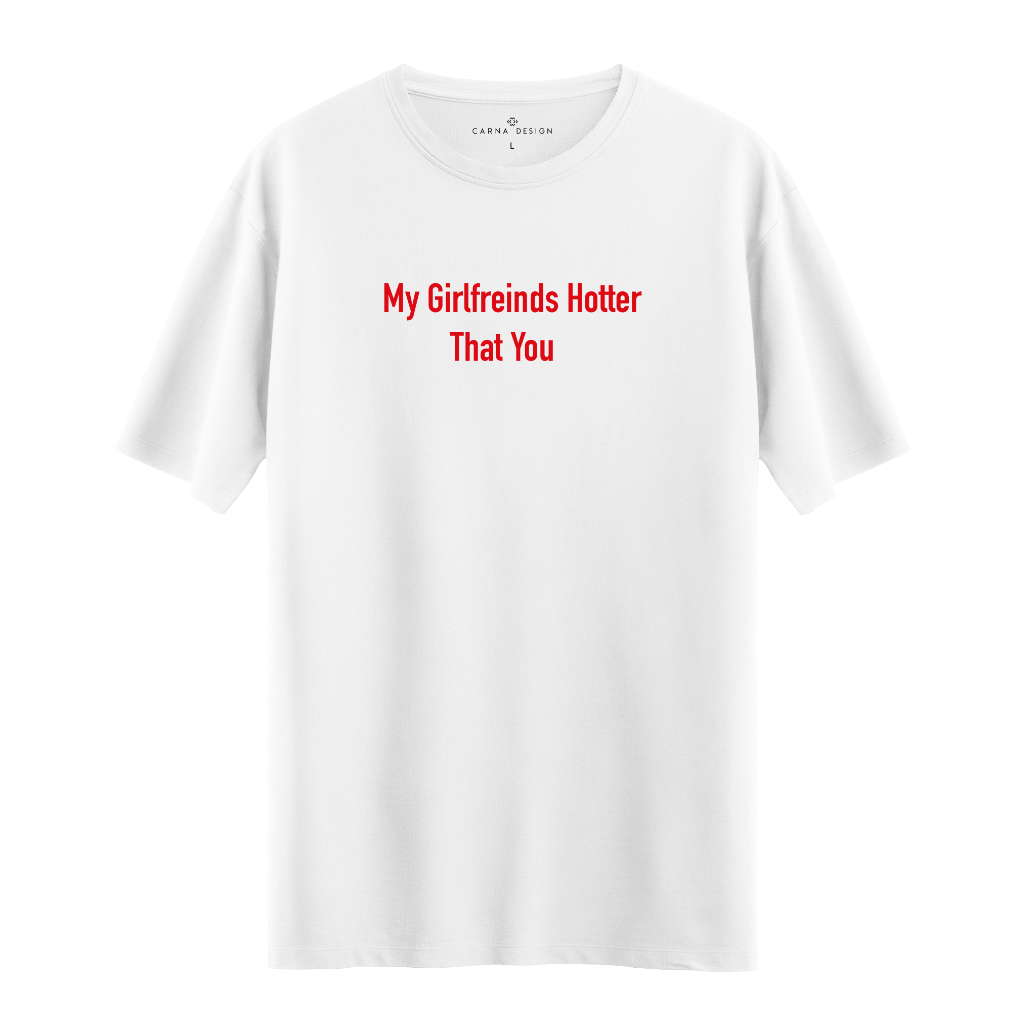 Hotter That You - Oversize T-shirt