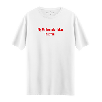 Hotter That You - Oversize T-shirt